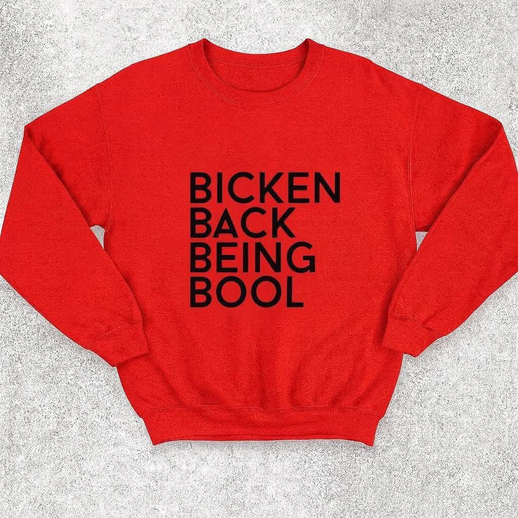 Bicken Back Being Bool Graphic Crewneck Sweatshirt | Bold Streetwear Pullover