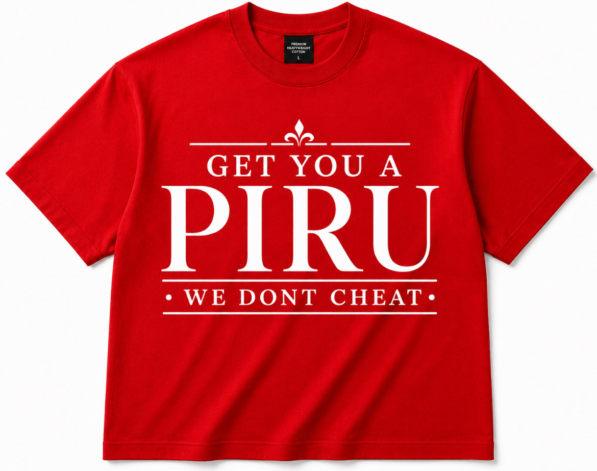 Get You a Piru — We Don’t Cheat | Premium Red Streetwear T-Shirt