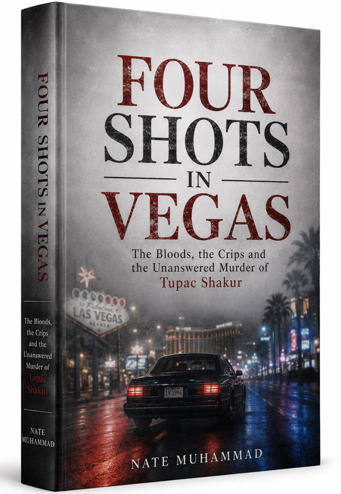 Four Shots in Vegas: The Bloods, the Crips and the Unanswered Murder of Tupac Shakur