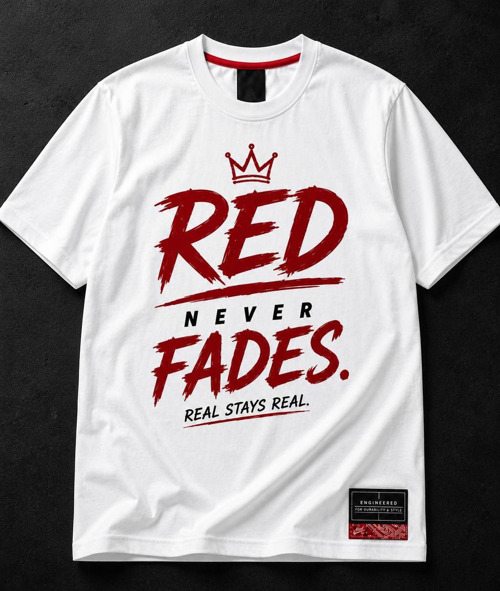 RED Never Fades | Real Stays Real Graphic Streetwear T-Shirt